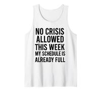 No se Permiten Crisis Esta Semana Mi horario ya está Lleno Camiseta sin Mangas