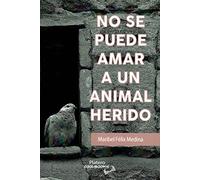 No se puede amar a un animal herido