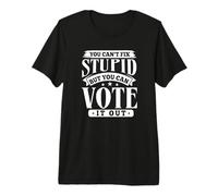 No se Puede Arreglar estúpido, Pero Puedes votarlo - Funny Politics Camiseta Premium