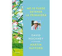 No se puede detener la primavera: David Hockney en Normandía: 126 (El Ojo del Tiempo)