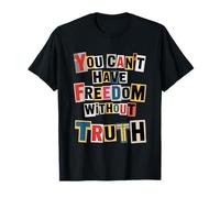 No se Puede Tener Libertad sin la Verdad Camiseta