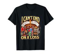 No se Puede terminar en una pérdida Divertido Juego desquiciado Gen Z Meme Ranuras Camiseta