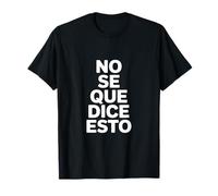 No Se Que Dice Esto Divertido Dicho Español Camiseta