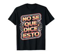 No Se Que Dice Esto Lenguaje de broma de frase española Camiseta