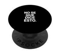 No Se Que Dice Esto Lenguaje de broma de frase española |-- PopSockets PopGrip Adhesivo