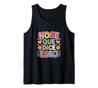 No Se Que Dice Esto Spanish Phrase Joke Language |- Camiseta sin Mangas