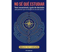 No Sé Qué Estudiar: Test vocacional y guía de decisión para jóvenes que no encajan en una sola opción: Descubre tu dirección sin pánico: ciencia, ... elegir carrera en un mundo que cambia rápido