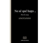 No sé qué hago… pero lo estoy anotando:: Libro de notas minimalista con líneas | Cuaderno para escribir ideas, listas, apuntes, reuniones y ... | Tapa dura | 160 páginas | 5.5 x 8.5
