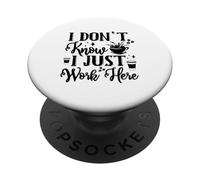 No sé Que Solo Trabajo aquí Divertido PopSockets PopGrip Adhesivo