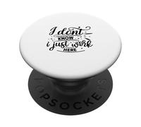 No sé Que Solo Trabajo aquí Divertido PopSockets PopGrip Adhesivo