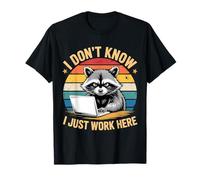 No sé Que Solo Trabajo aquí Refranes humorísticos Divertidos Camiseta