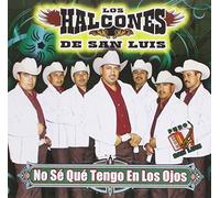 No Se Que Tengo En Los Ojos by Halcones De San Luis (2010-01-26)