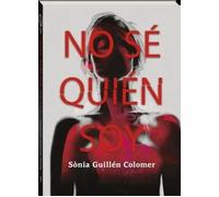 NO SE QUIEN SOY | Sònia Guillén Colomer
