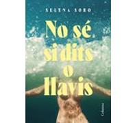 No Se Si Dits O Llavis