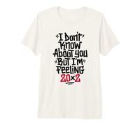 No sé sobre ti, Pero me Siento 20x2 40 cumpleaños Camiseta Premium