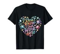 No sé, Solo Trabajo aquí, compañero de Trabajo Divertido y sarcástico Camiseta
