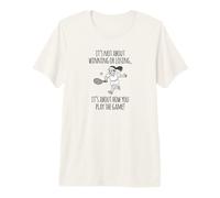 No se Trata de Ganar o Perder, se Trata de cómo juegas Camiseta Premium