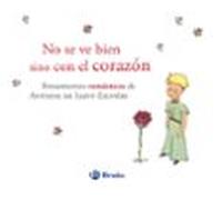 No se ve bien sino con el corazón: Pensamientos románticos de Antoine de Saint-Exupéry (Castellano - ADULTOS - LIBROS SINGULARES - Antoine de Saint-Exupéry)