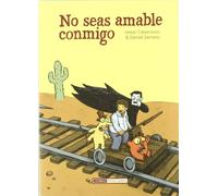 NO SEAS AMABLE CONMIGO (NOVELA GRAFICA)