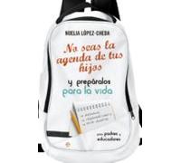 No Seas La Agenda De Tus Hijos (Psicología y salud)