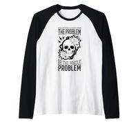 No seas parte del problema Sé todo el problema Cráneo Camiseta Manga Raglan