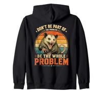 No Seas Parte del Problema Sé Todo el Problema, zarigüeya Sudadera con Capucha