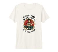 No Seas Parte del Problema Sirena sarcástica Camiseta Premium