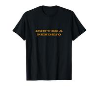No Seas Pendejo Camiseta