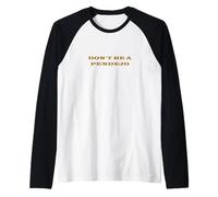 No Seas Pendejo Camiseta Manga Raglan