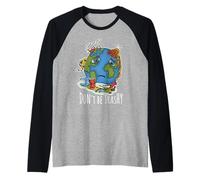 No Seas Trashy Feliz Día de la Tierra Día Ambiental Camiseta Manga Raglan