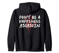 No Seas un Asesino de la Felicidad Sudadera con Capucha
