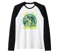 No Seas un bajo Tonto Camiseta Manga Raglan