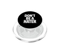 No Seas un odiador Divertida Cita Motivacional PopSockets PopGrip para MagSafe