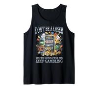 No Seas un Perdedor, Sigue apostando, Divertido Jugador de Las Vegas Camiseta sin Mangas