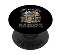 No Seas un Perdedor, Sigue apostando, Divertido Jugador de Las Vegas PopSockets PopGrip Adhesivo