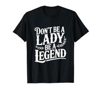 No Seas una Dama Sé una Leyenda Empoderamiento Camiseta gráfica económica, Hombre, Negro, M