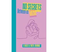 No Secrets Between Us Mom: 50 Conversation Prompts to Strengthen Your Mother-Daughter Bond