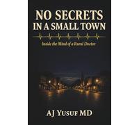 No Secrets in a Small Town: Inside the Mind of a Rural Doctor
