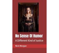 No Sense Of Humor: A Different Kind of Justice