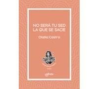 No Será Tu Sed La Que Se Sacie