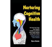 No Serás Una Carga: How Hispanic Families Can Protect Brain Health Without Losing Their Culture: A Daughter's Personal Journey Through Her Father's Dementia