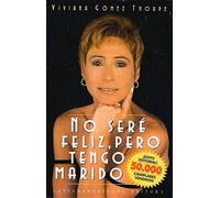 No sere feliz, pero tengo marido