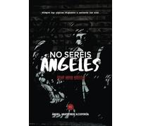 No Seréis Ángeles (Hugo Vallejo)