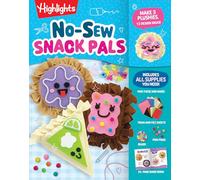 No-Sew Snack Pals: No-Sew Felt Craft Kit for Kids with All Supplies Included, Make Kawaii Snack Pillows with Felt Food and Mini Craft Activities, Fun Gift for Kids (Highlights Craft Books)