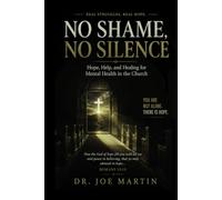 No Shame, No Silence: Hope, Help, and Healing for Mental Health in the Church