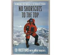 No Shortcuts to the Top: Climbing the World's 14 Highest Peaks