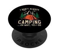 No siempre acampo, oh, espera, sí, lo hago Camper Camp PopSockets PopGrip Adhesivo