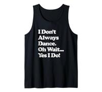 No Siempre bailo Oh, Espera, sí, Hago un Baile Retro Maravilloso Camiseta sin Mangas