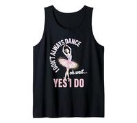 No Siempre Bailo Oh Espera Sí Lo Hago para Amante De La Danza del Ballet Camiseta sin Mangas