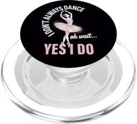 No Siempre Bailo Oh Espera Sí Lo Hago para Amante De La Danza del Ballet PopSockets PopGrip para MagSafe